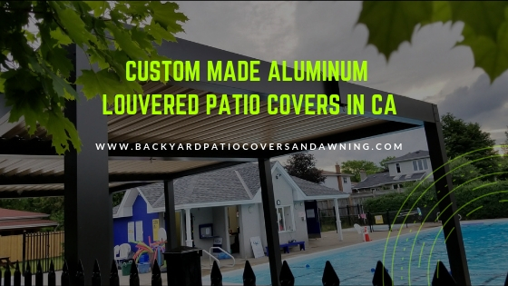 custom made aluminum louvered patio covers in california