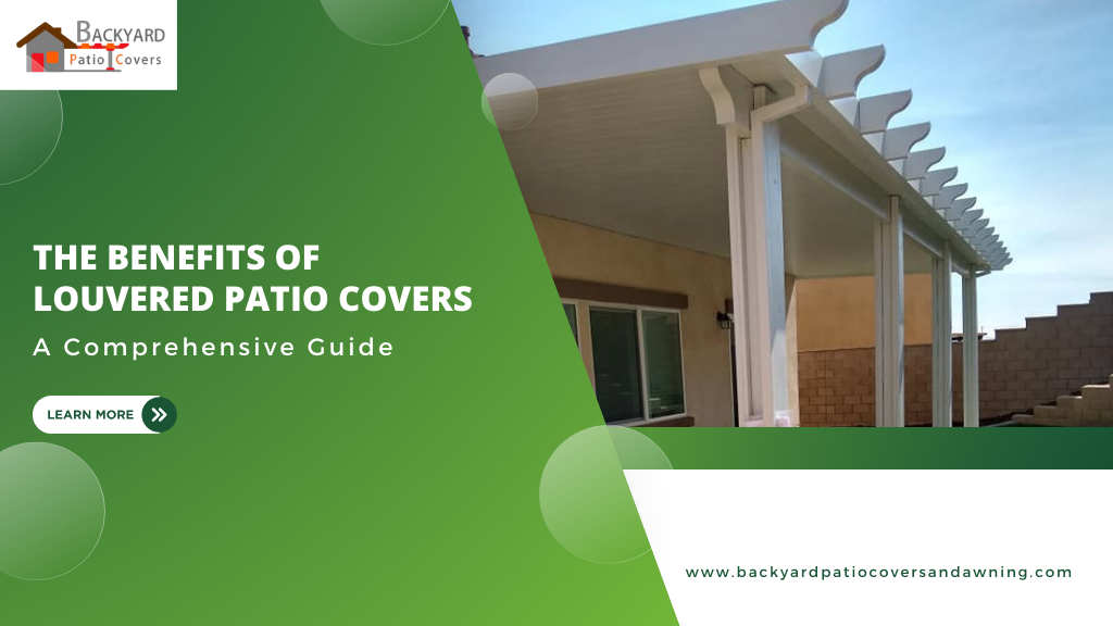 The Benefits of Louvered Patio Covers