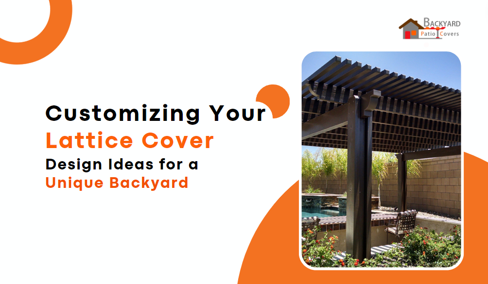 Customizing Your Lattice Cover: Design Ideas for a Unique Backyard