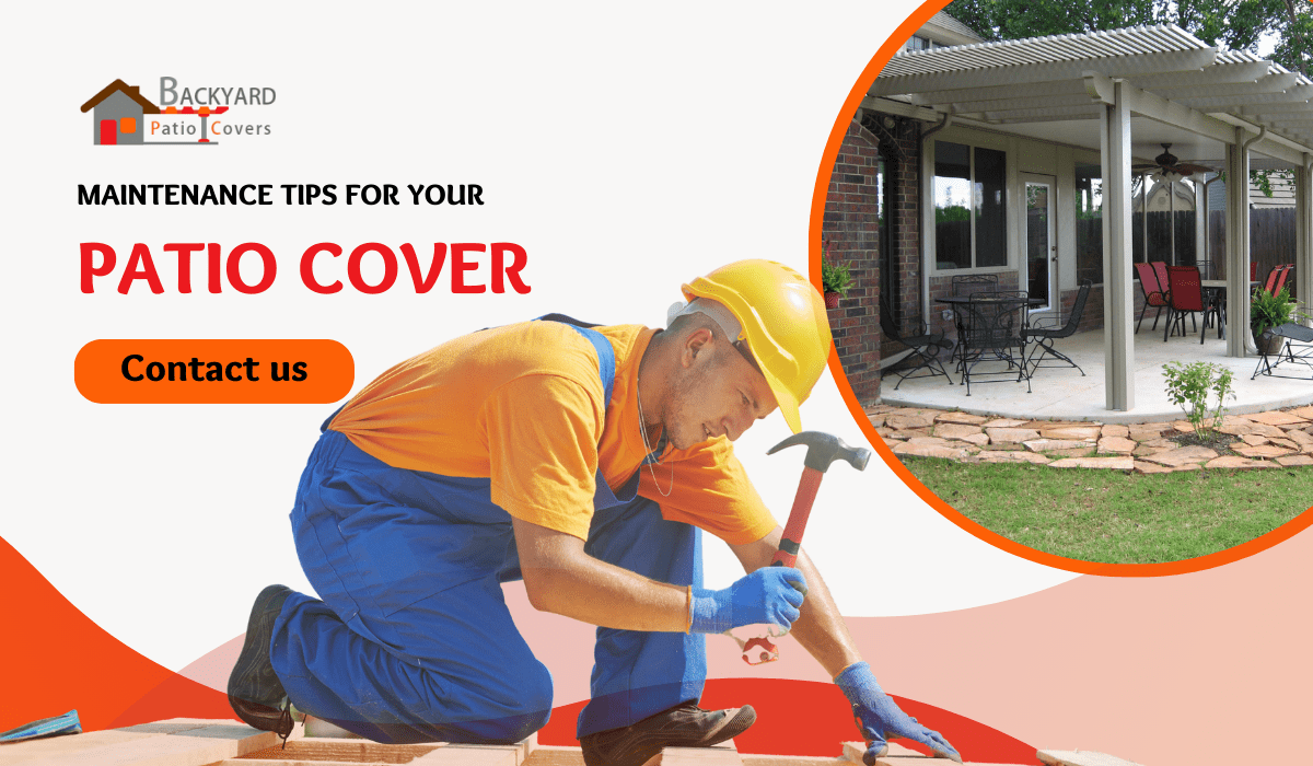 Maintenance Tips for Your Patio Cover in Orange County